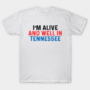 I’m Alive And Well In Tennessee T-Shirt